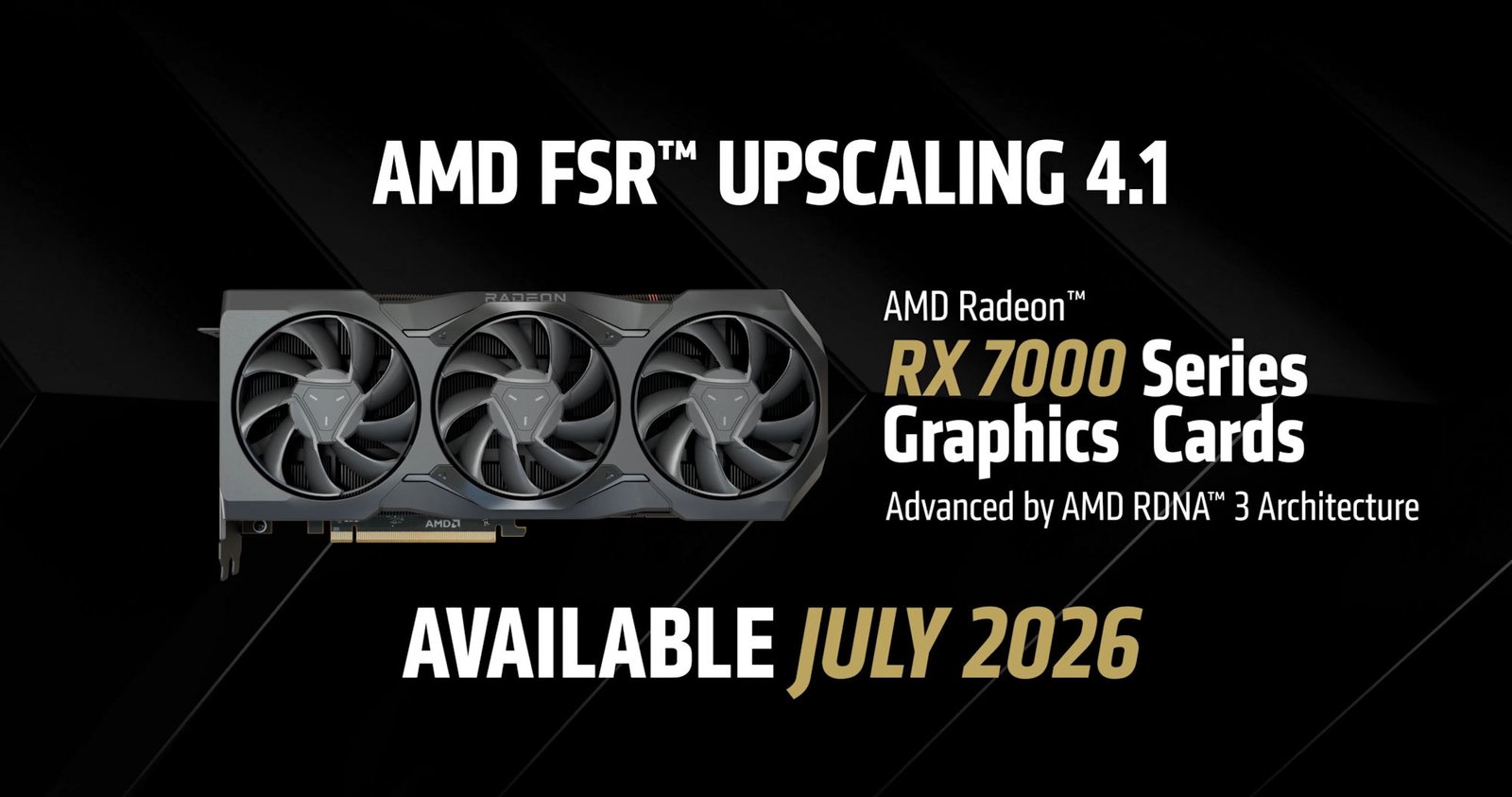 AMD 确认 FSR 4.1 将于 7 月支持 RX 7000 系列,