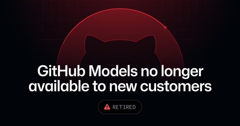 📱 GitHub Models 停止接纳新用户，现有用户暂不受影响-xn--mkro2sf1o.com