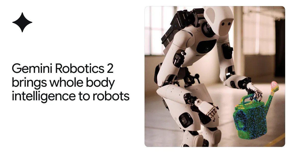 谷歌 DeepMind 发布 Gemini Robotics 2,
