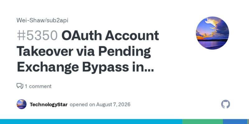 sub2api 曝 OAuth 高危漏洞，仅凭邮箱即可接管账户-xn--mkro2sf1o.com