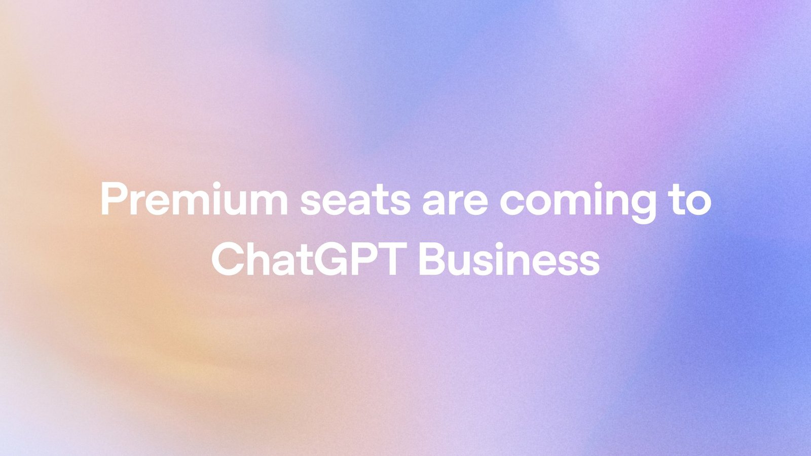 OpenAI 为 ChatGPT Business 推出