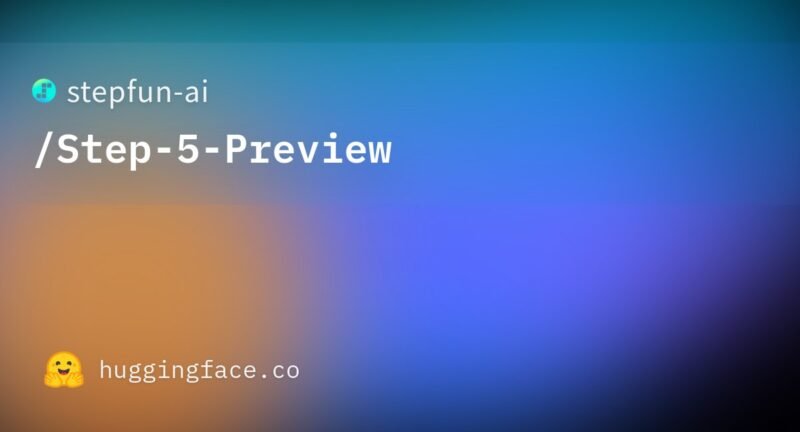 阶跃星辰发布 Step 5 Preview 智能体旗舰模型-xn--mkro2sf1o.com