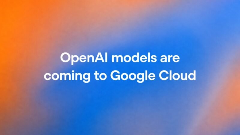 OpenAI 模型将进驻 Google Cloud 模型花园-xn--mkro2sf1o.com